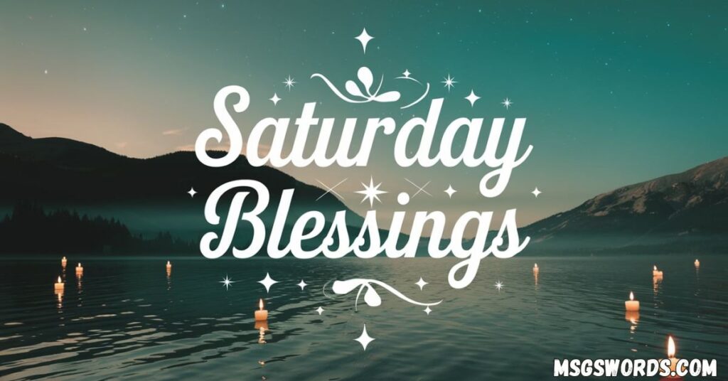 Mesmerizing Saturday Blessings Quotes