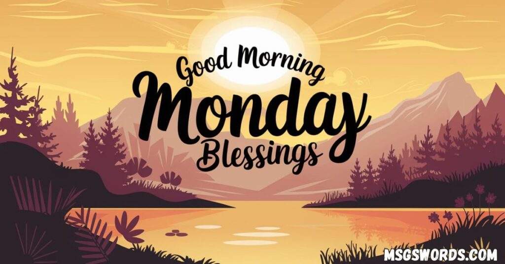 Positive Good Morning Monday Blessings or Images