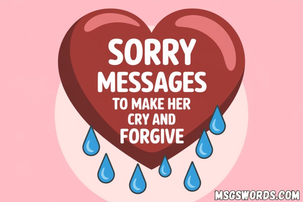 Sorry Messages to Make Her Cry and Forgive