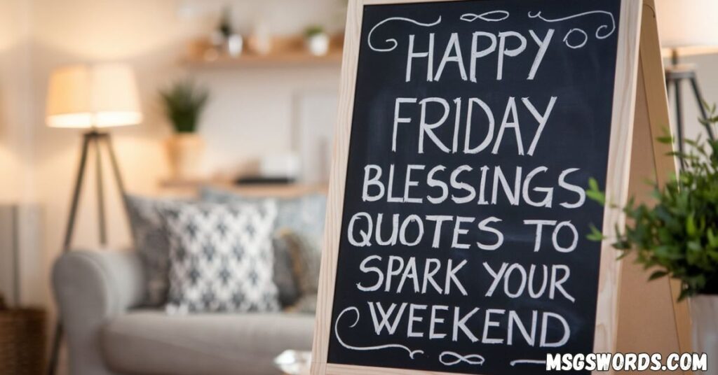 Happy Friday Blessings Quotes To Spark Your Weekend