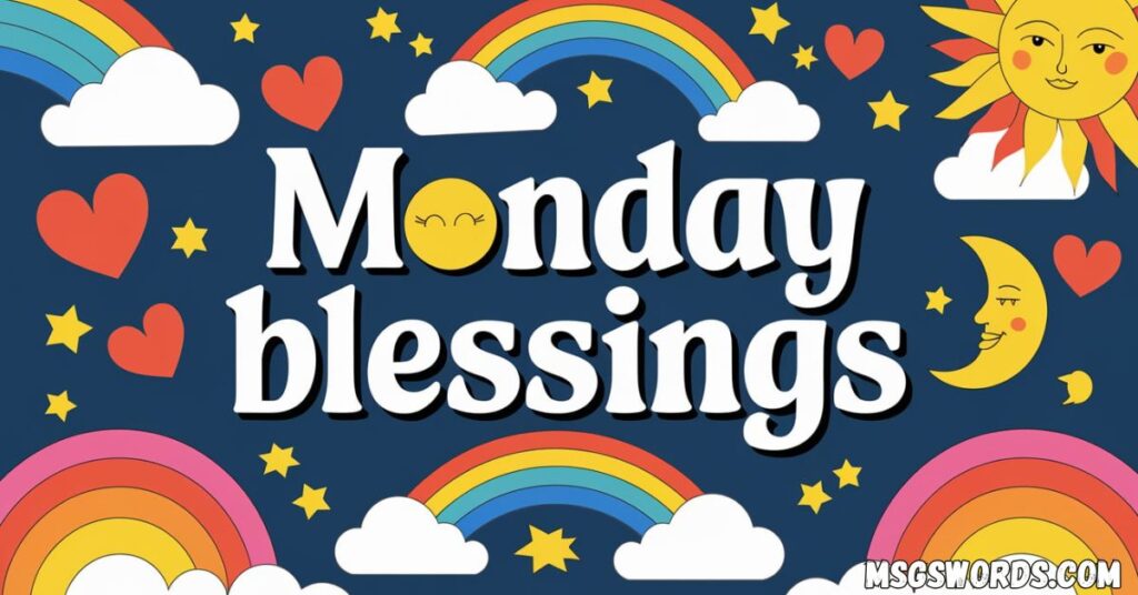 Positive, Inspirational Monday Blessings