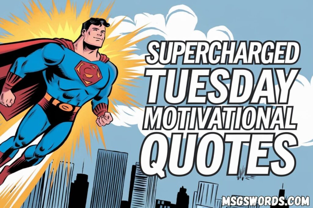 Supercharged Tuesday Motivational Quotes