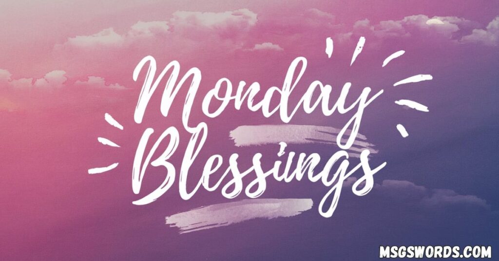 Positive, Inspirational Monday Blessings